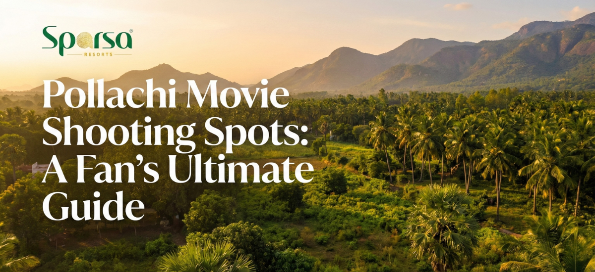 Pollachi Movie Shooting Spots: A Fan’s Ultimate Guide